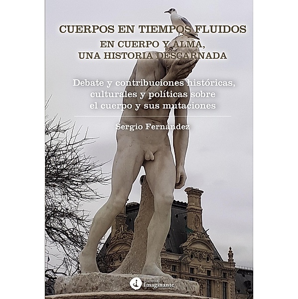 Cuerpos en tiempos fluidos en cuerpo y alma: Una historia descarnada, Sergio Fernández
