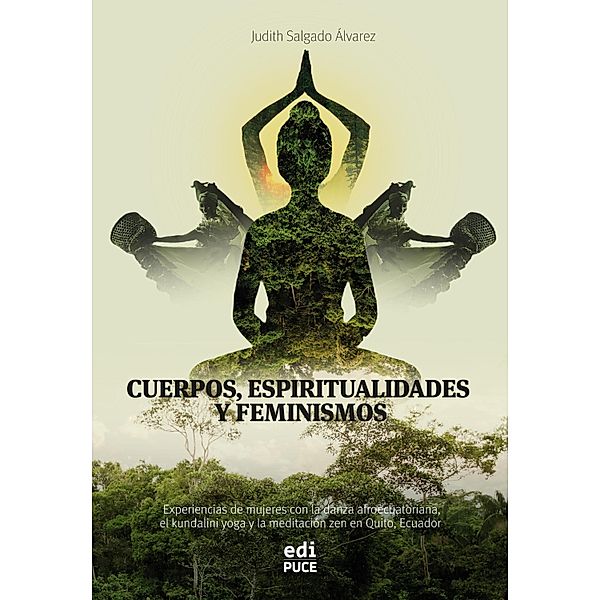 Cuerpos, espiritualidades y feminismos., María Judith Salgado Álvarez
