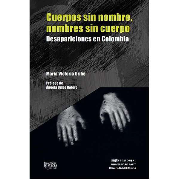 Cuerpos sin nombre, nombres sin cuerpo / Justicia y conflicto, María Victoria Uribe
