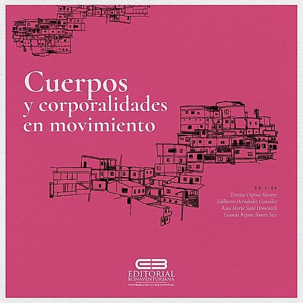 Cuerpos  y corporalidades en movimiento, Alberto D´Avila Coelho, Margarita María Zapata López, Mariana Moreno Pérez, Maricela Correa Castrillón, Pedro Luis Jaramillo Hernández, Teresita Ospina Álvarez, Rosa María Suñé Domènech, Edilberto Hernández González, Felipe Villa Montoya, Julia Adriana Castro Carvajal, Leidy Yaneth Vásquez Ramírez, Luz Elena Restrepo Pérez, Luisa Fernanda García Álvarez, Luz Elena Gallo Cadavid, Margarita Pineda Aria