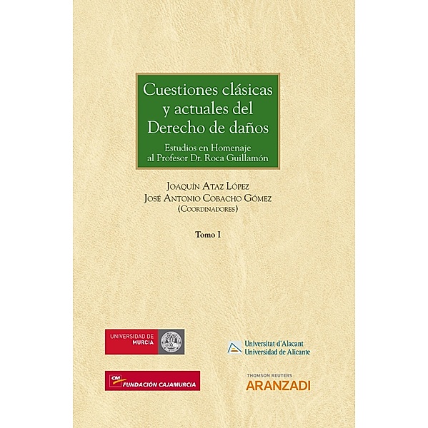 Cuestiones clásicas y actuales del Derecho de daños / Estudios, Joaquín Ataz López, José Antonio Cobacho Gómez