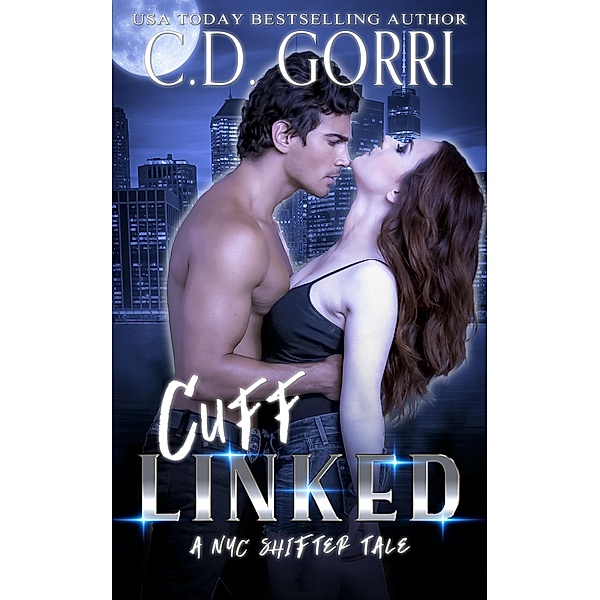 Cuff Linked (NYC Shifter Tales, #1) / NYC Shifter Tales, C. D. Gorri