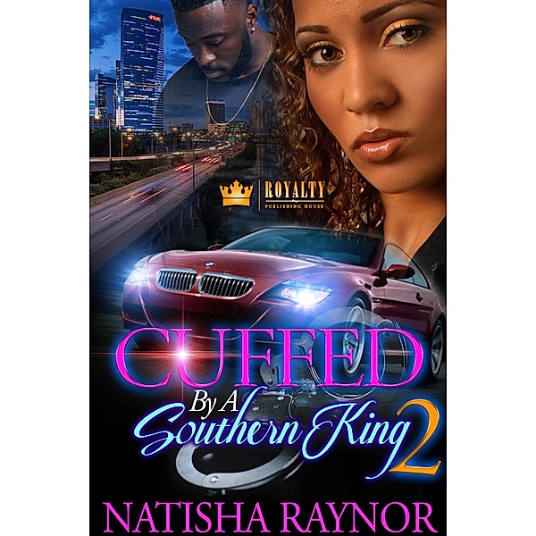 Cuffed By A Southern King 2 / Cuffed By A Southern King Bd.2, Natisha Raynor