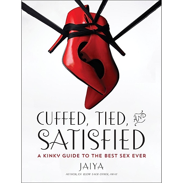 Cuffed, Tied, and Satisfied, Jaiya