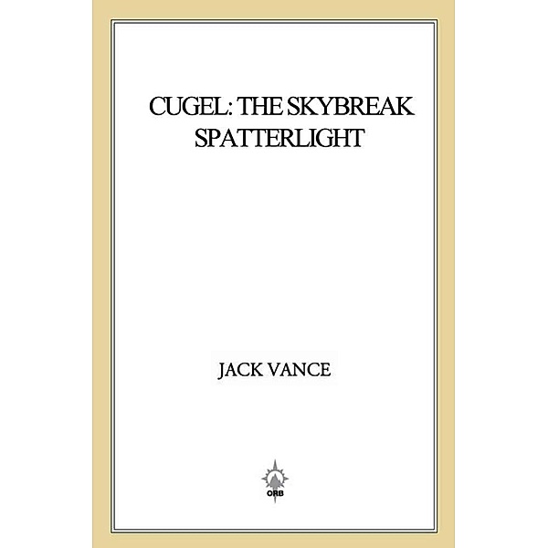 Cugel: The Skybreak Spatterlight / Orb Books, Jack Vance