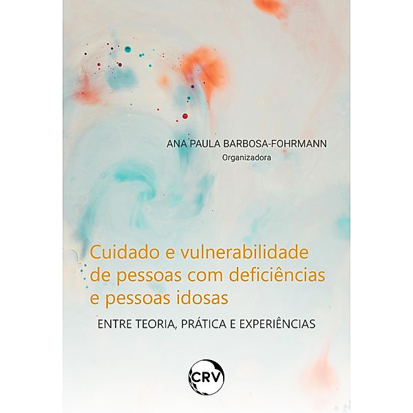 Cuidado e vulnerabilidade de pessoas com deficiências e pessoas idosas, Ana Paula Barbosa-Fohrmann