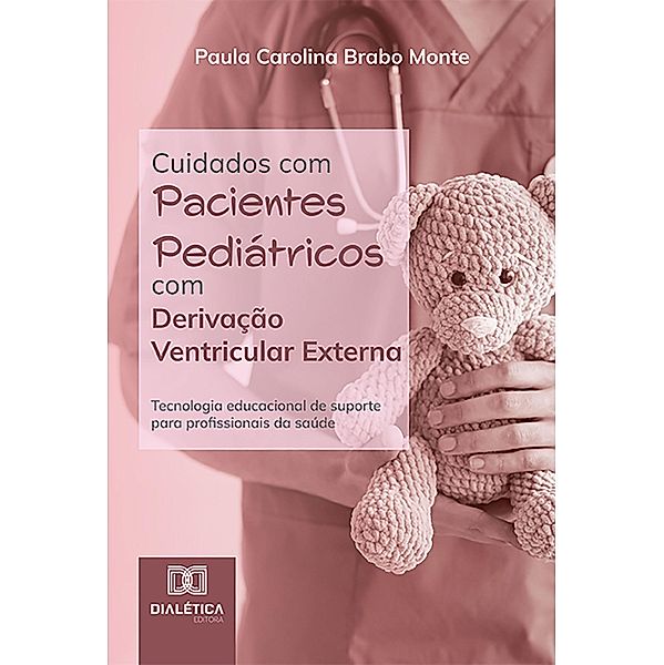 Cuidados com Pacientes Pediátricos com Derivação Ventricular Externa, Paula Carolina Brabo Monte