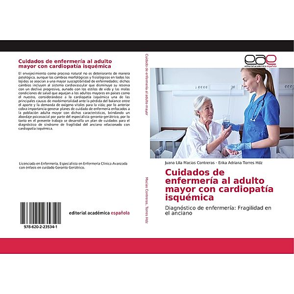 Cuidados de enfermería al adulto mayor con cardiopatía isquémica, Juana Lilia Macias Contreras, Erika Adriana Torres Hdz