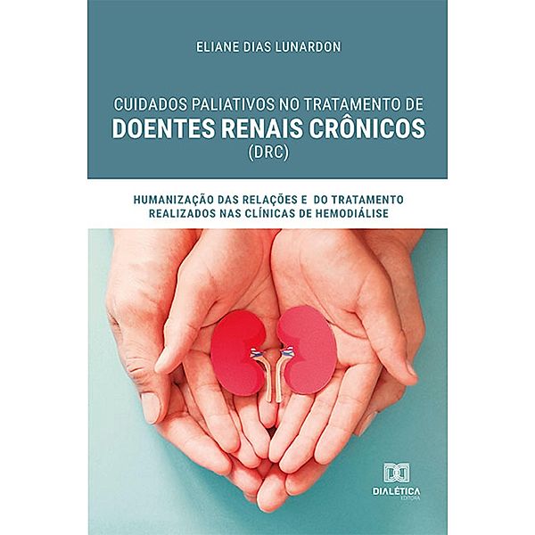 Cuidados paliativos no tratamento de Doentes Renais Crônicos (DRC), Eliane Dias Lunardon