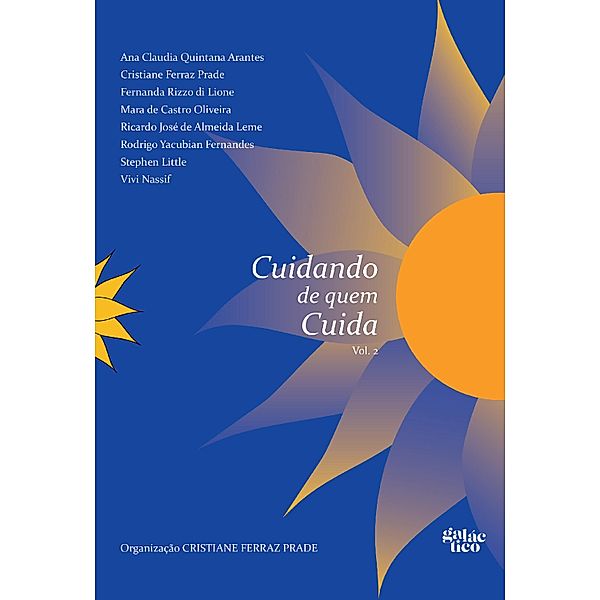 Cuidando de quem cuida - vol. 2 / Cuidando de quem cuida Bd.2, Ana Claudia Quintana Arantes, Cristiane Ferraz Prade, Fernanda Rizzo di Lione, Mara de Castro Oliveira, Ricardo José de Almeida Leme, Rodrigo Yacubian Fernandes, Stephen Little, Vivi Nassif