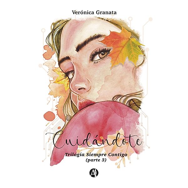 Cuidándote / Trilogía Siempre Contigo Bd.3, Verónica Granata