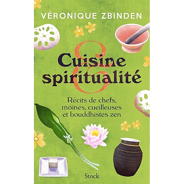 Cuisine et spiritualité / Essais - Documents, Véronique Zbinden