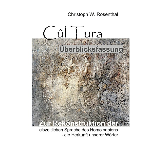 Cûl Tura Überblicksfassung, Christoph W. Rosenthal