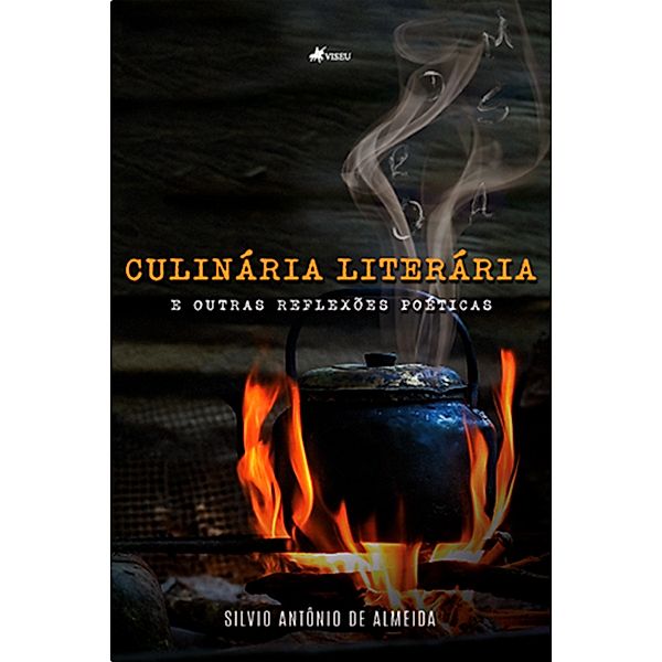 Culina´ria Litera´ria e outras reflexo~es poe´ticas, Silvio Anto^nio de Almeida