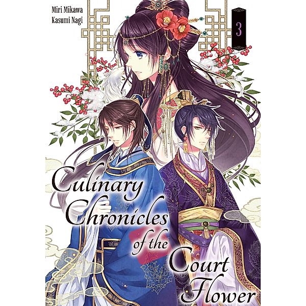 Culinary Chronicles of the Court Flower: Volume 3 / Culinary Chronicles of the Court Flower Bd.3, Miri Mikawa