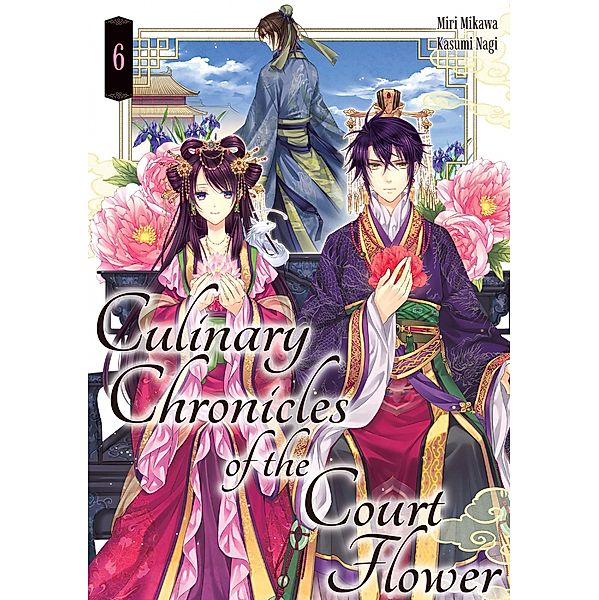 Culinary Chronicles of the Court Flower: Volume 6 / Culinary Chronicles of the Court Flower Bd.6, Miri Mikawa