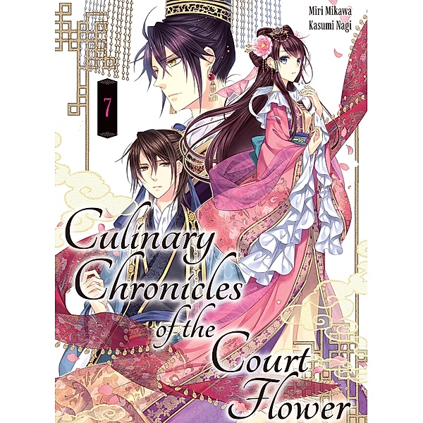 Culinary Chronicles of the Court Flower: Volume 7 / Culinary Chronicles of the Court Flower Bd.7, Miri Mikawa