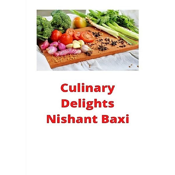 Culinary Delights, Nishant Baxi