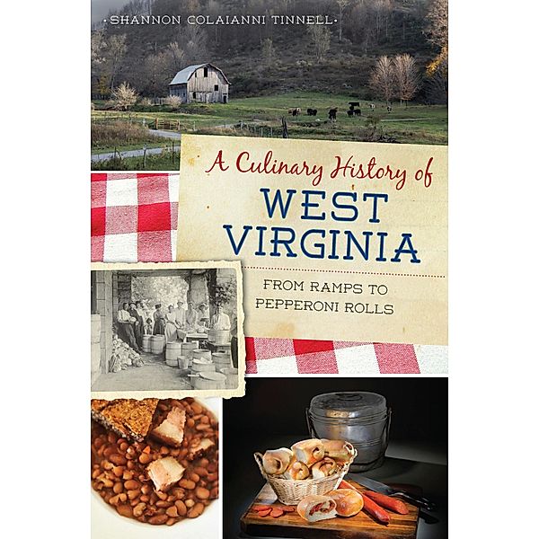 Culinary History of West Virginia, Shannon Colaianni Tinnell