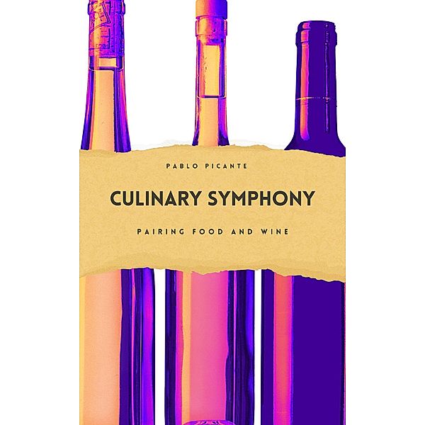 Culinary Symphony: Pairing Food and Wine, Pablo Picante