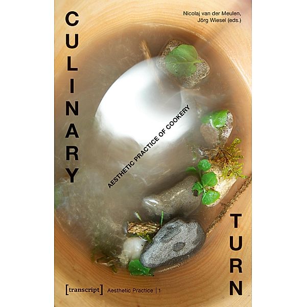 Culinary Turn / Ästhetische Praxis Bd.1