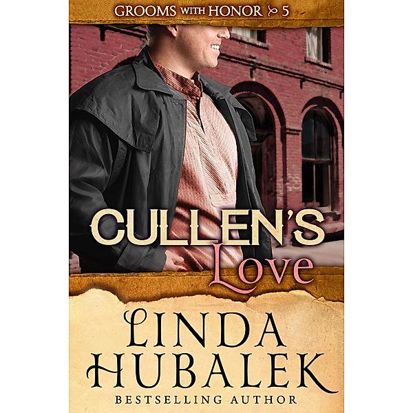 Cullen's Love (Brides with Grit, #5) / Brides with Grit, Linda K. Hubalek