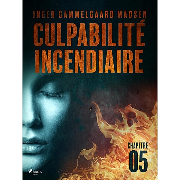Culpabilité incendiaire - Chapitre 5 / Brændende Skyld Bd.5, Inger Gammelgaard Madsen