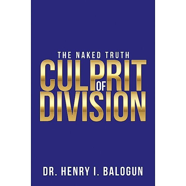 Culprit of Division, Henry I. Balogun