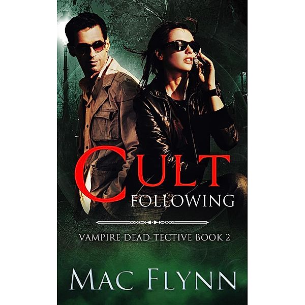 Cult Following (Vampire Dead-tective Book 2) / Vampire Dead-tective Bd.2, Mac Flynn