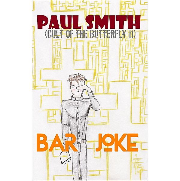 Cult of the Butterfly: Bar Joke (Cult of the Butterfly 11), Paul Smith