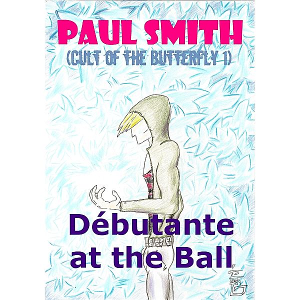 Cult of the Butterfly: Débutante at the Ball (Cult of the Butterfly 1), Paul Smith