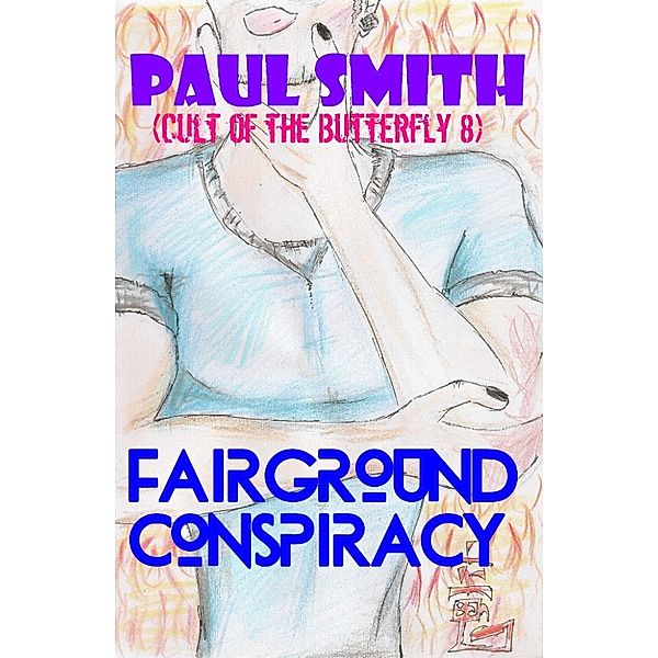 Cult of the Butterfly: Fairground Conspiracy (Cult of the Butterfly 8), Paul Smith
