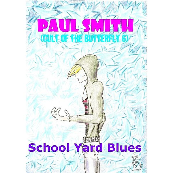 Cult of the Butterfly: School Yard Blues (Cult of the Butterfly 6), Paul Smith