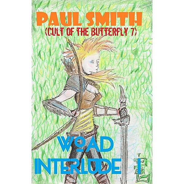 Cult of the Butterfly: Woad Interlude I (Cult of the Butterfly 7), Paul Smith