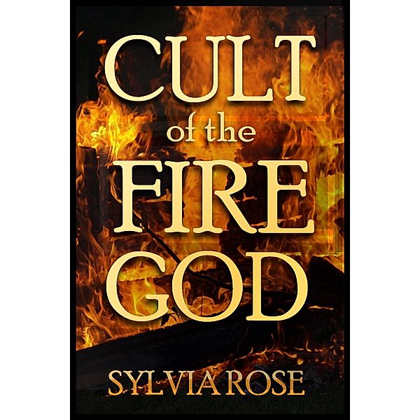 Cult of the Fire God, Sylvia Rose