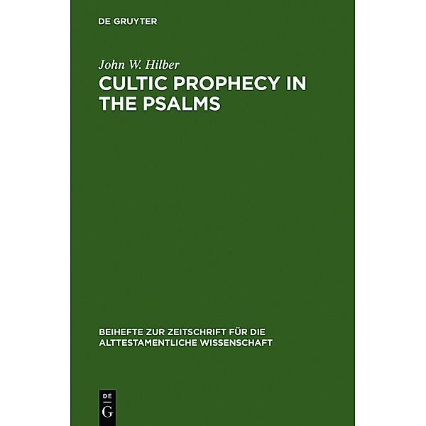 Cultic Prophecy in the Psalms, John W. Hilber