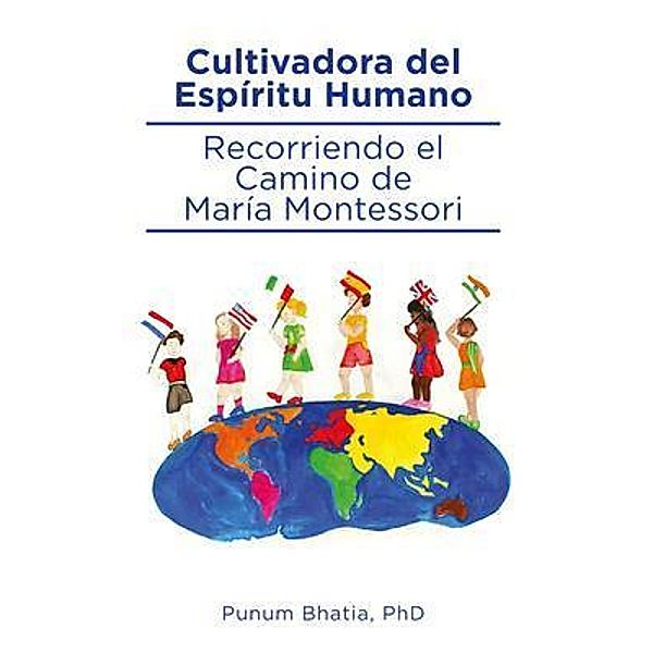 Cultivadora del Espiritu Humano, Punum Bhatia