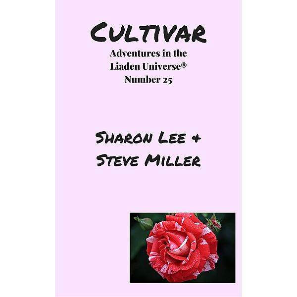 Cultivar (Adventures in the Liaden Universe®, #25) / Adventures in the Liaden Universe®, Sharon Lee, Steve Miller