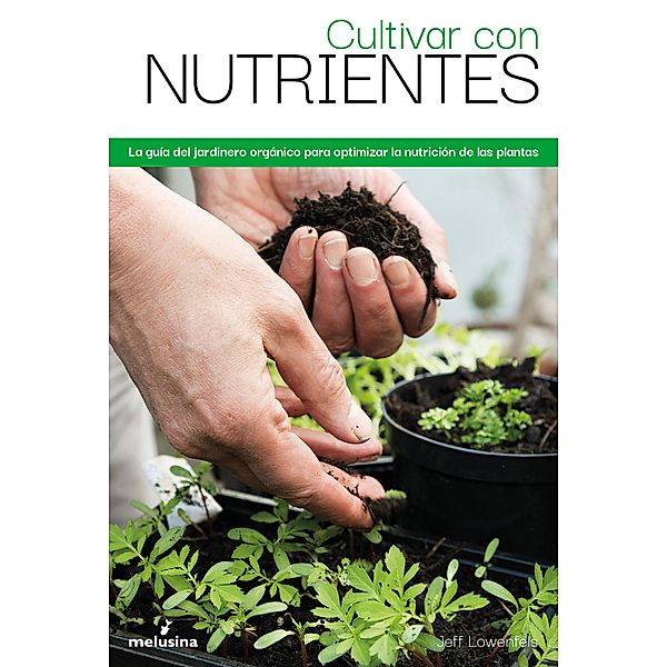 Cultivar con nutrientes / General, Jeff Lowenfels