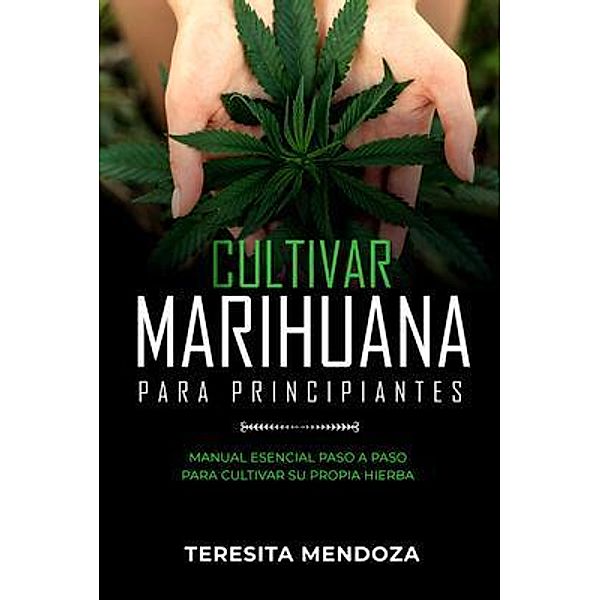 Cultivar Marihuana para Principiantes, Teresita Mendoza