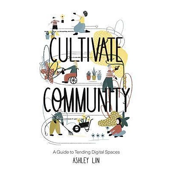 Cultivate Community / New Degree Press, Ashley Lin