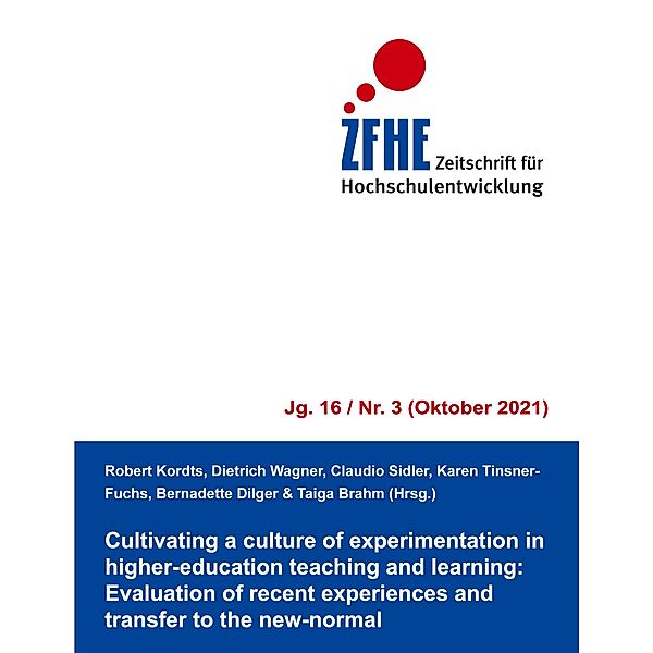 Cultivating a culture of experimentation in higher-education teaching and learning / Zeitschrift für Hochschulentwicklung Jg. 16 Bd.3