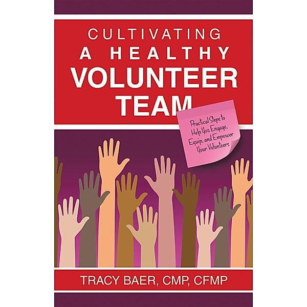 Cultivating a Healthy Volunteer Team, Tracy Baer Cmp Cfmp