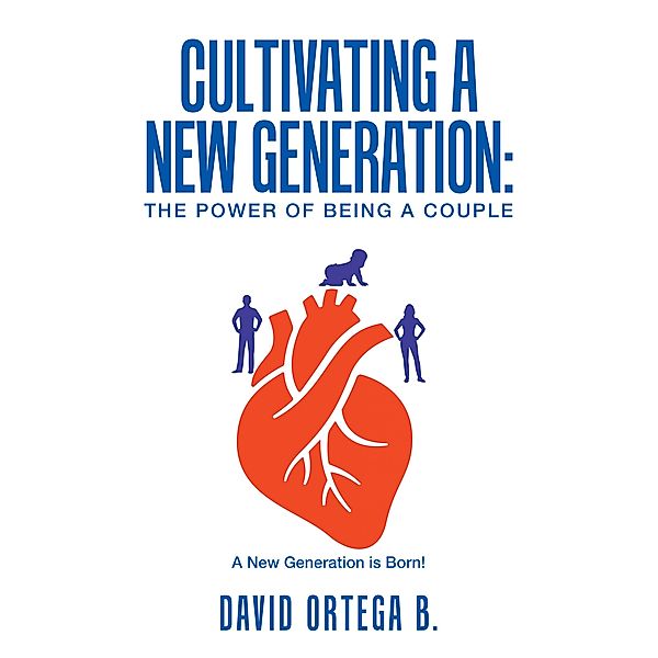 Cultivating a New Generation:, David Ortega B.
