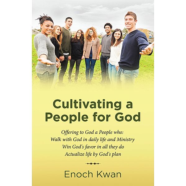 Cultivating a People for God, Enoch Kwan