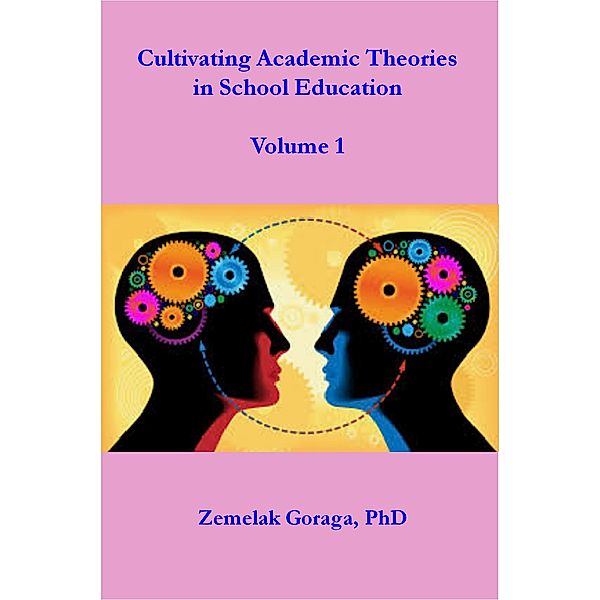 Cultivating Academic Theories in School Education, Zemelak Goraga