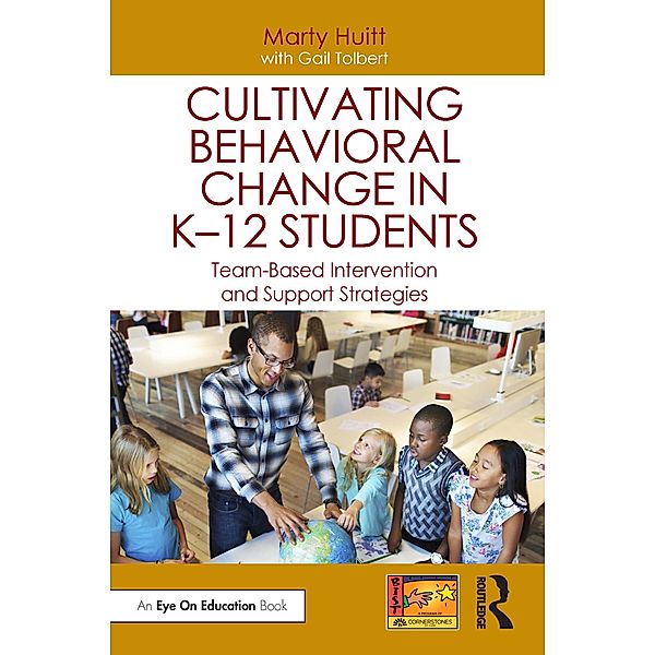 Cultivating Behavioral Change in K-12 Students, Marty Huitt, Gail Tolbert
