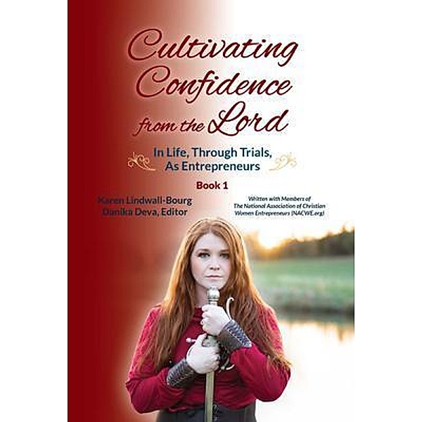 Cultivating Confidence from the Lord, Karen Lindwall-Bourg