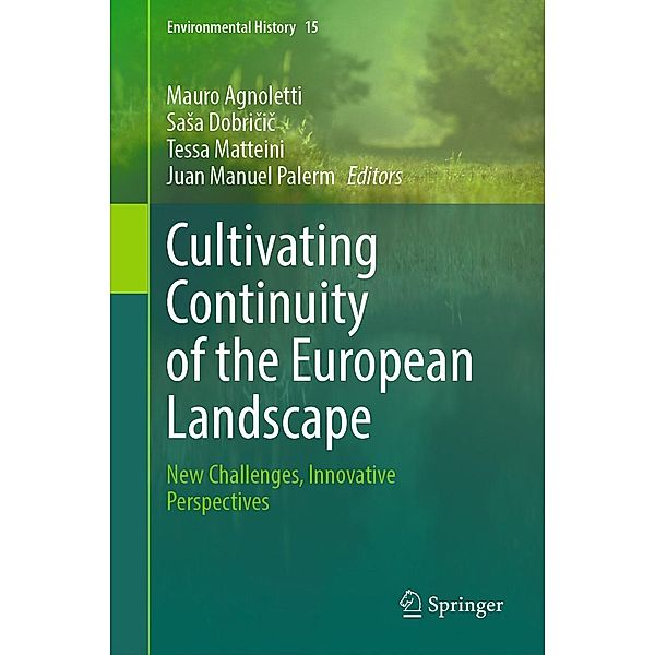 Cultivating Continuity of the European Landscape / Environmental History Bd.15