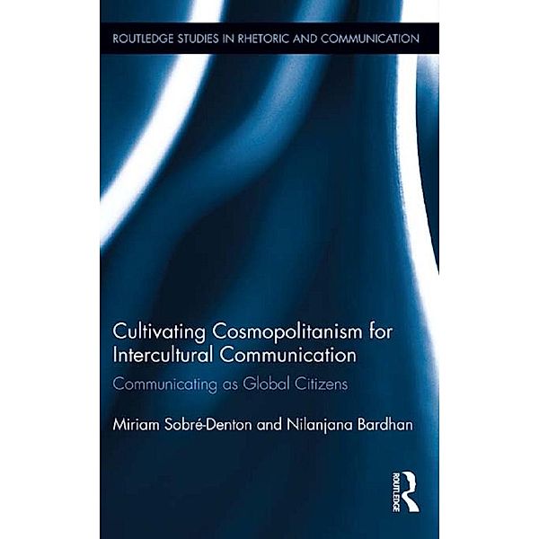 Cultivating Cosmopolitanism for Intercultural Communication, Miriam Sobre-Denton, Nilanjana Bardhan